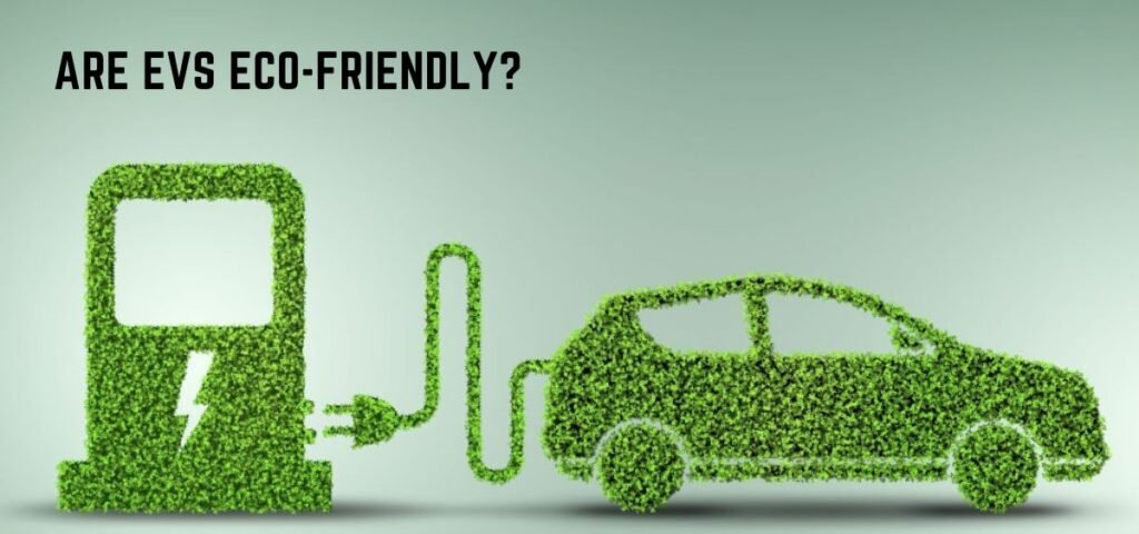 this is the image of Are EVs eco-friendly?
