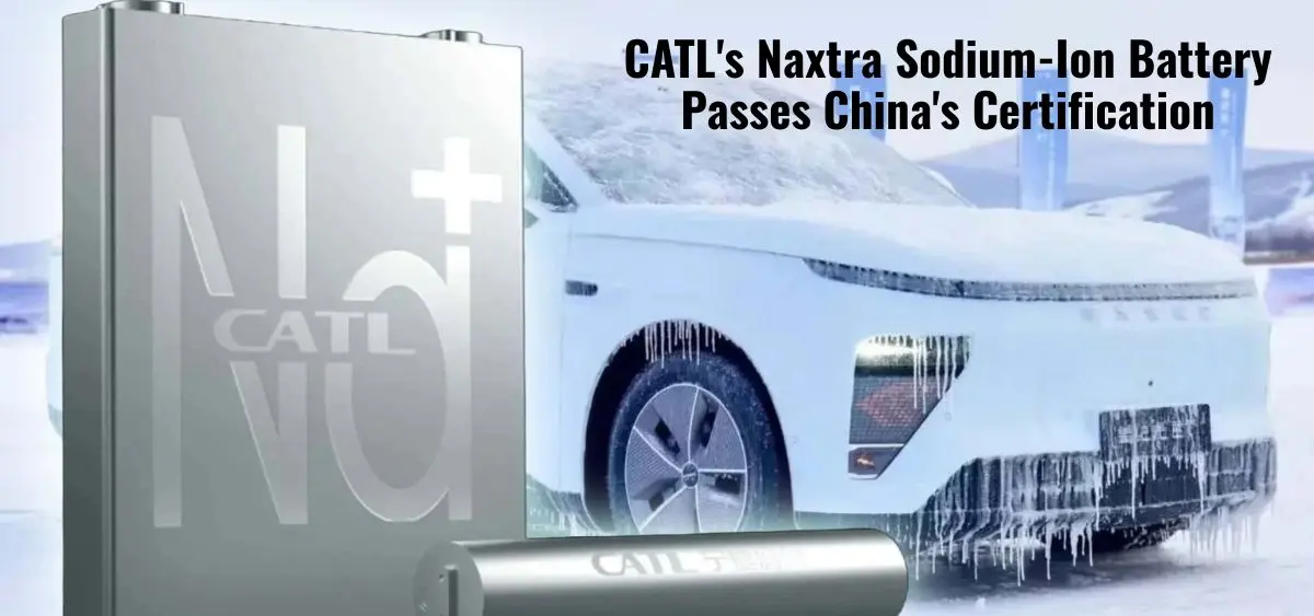 this is the image of CATL's Naxtra Sodium-Ion Battery Passes China's Certification