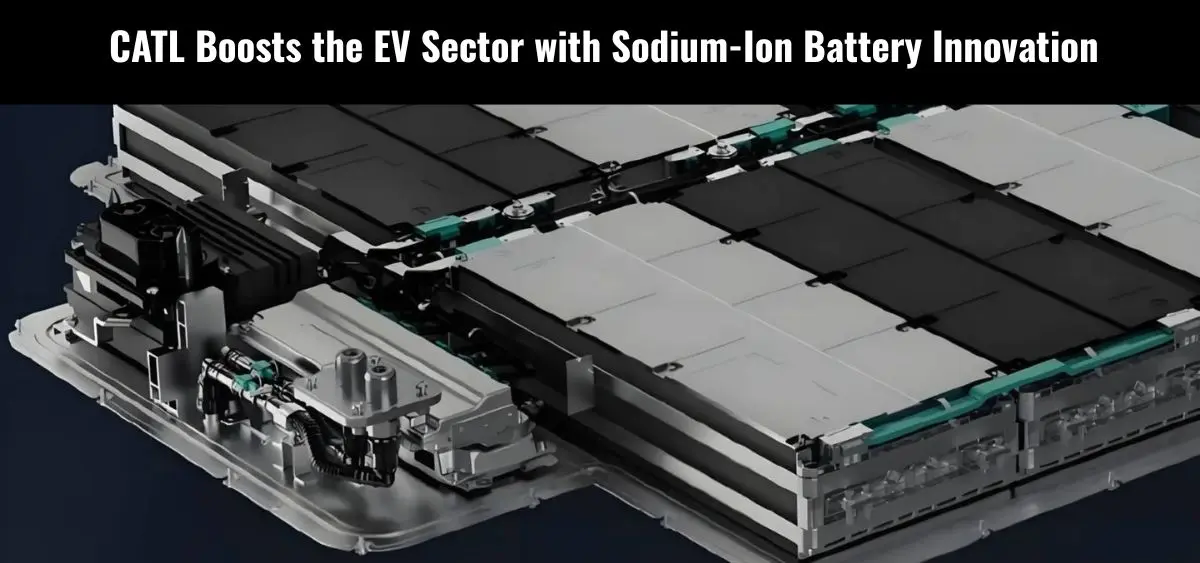 this is the image of CATL Boosts the EV Sector with Sodium-Ion Battery Innovation