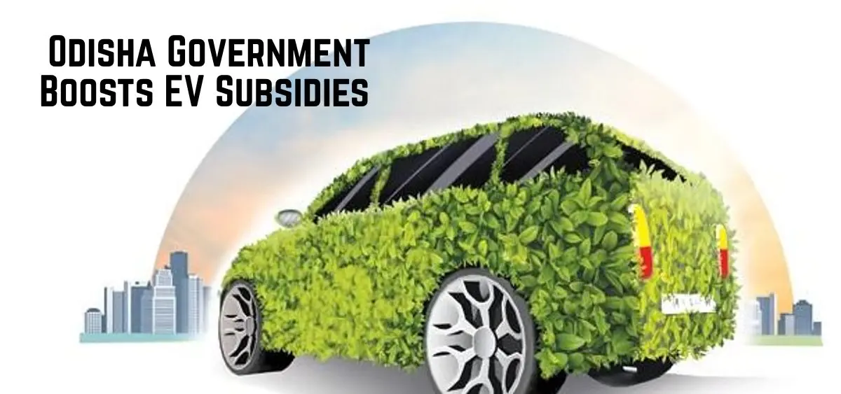 this is the image of Odisha Government Boosts EV Subsidies