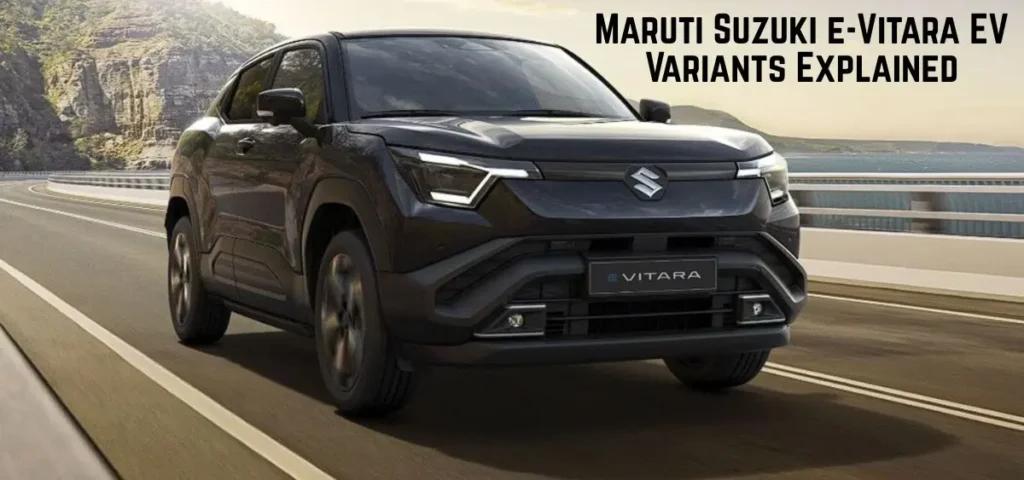 this is the image of Maruti Suzuki e-Vitara EV Variants Explained