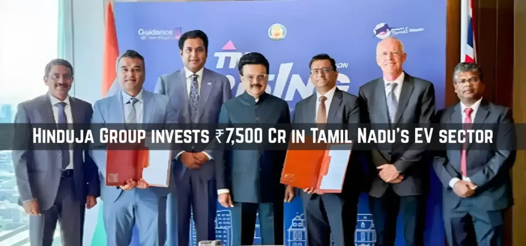 this is the image of Hinduja Group invests ₹7,500 Cr in Tamil Nadu's EV sector