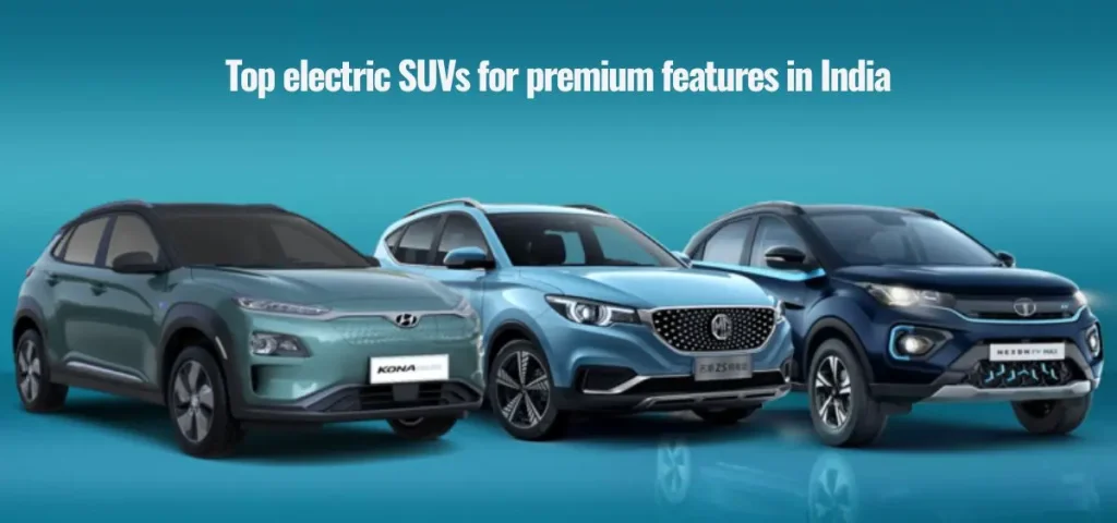 this is the image of Top electric SUVs for premium features in India