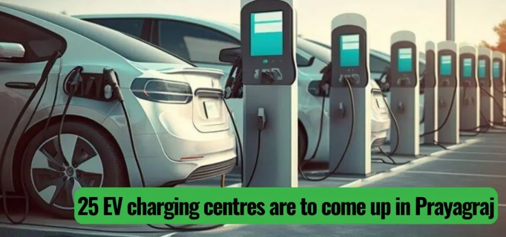 this is the image of 25 EV charging centres are to come up in Prayagraj for Green Mobility