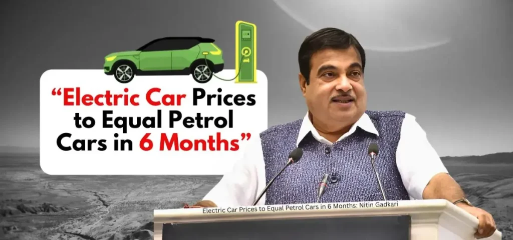 this is the image of EV prices will match those of petrol & diesel vehicles in 4-6 months: Gadkari Says