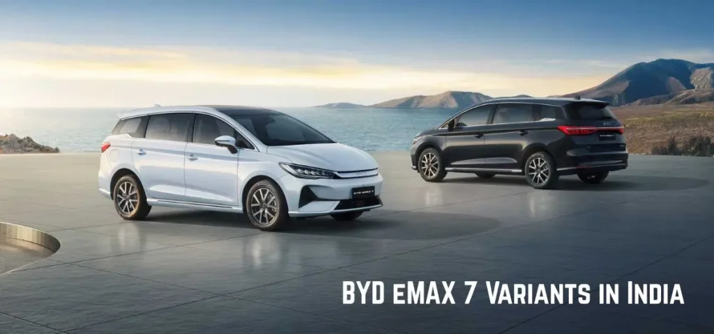 this is the image of BYD eMAX 7 Variants in India
