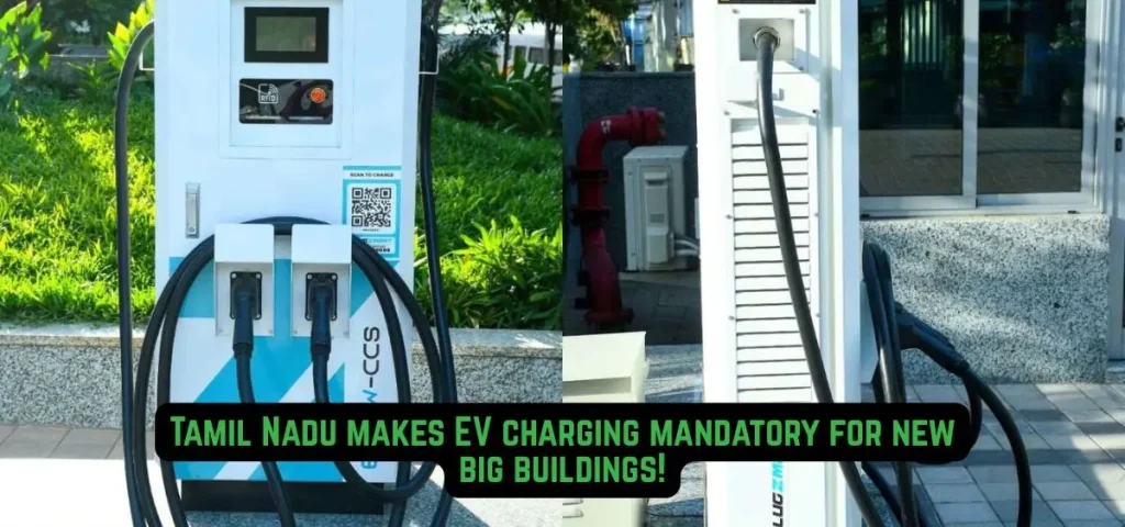 this is the image of Tamil Nadu makes EV charging mandatory for new big buildings!