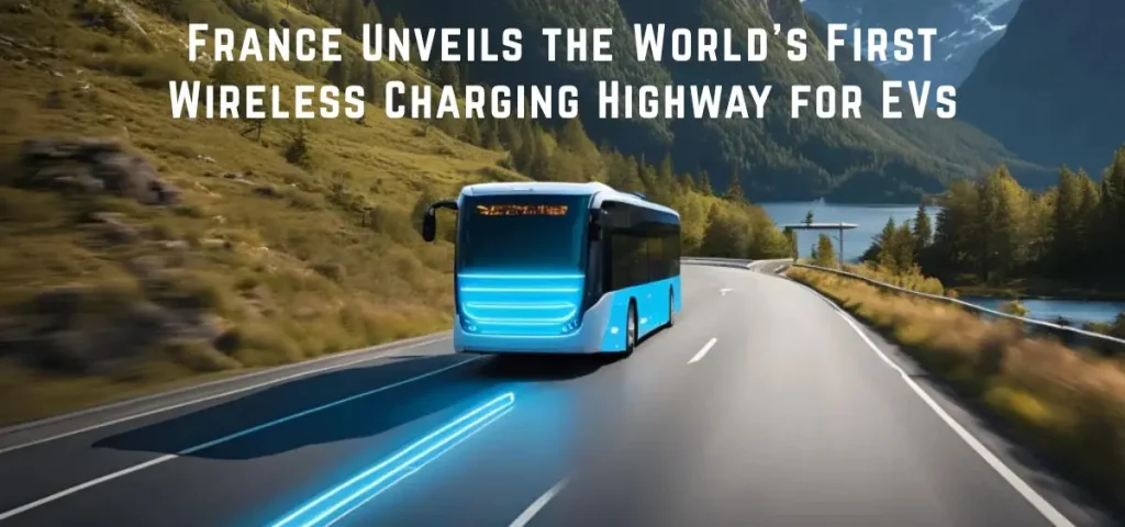 this is the image of France Unveils World’s First Wireless charging Highway, Charges EVs in Motion