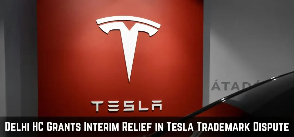 this is the image of Delhi HC Grants Interim Relief in Tesla Trademark Dispute