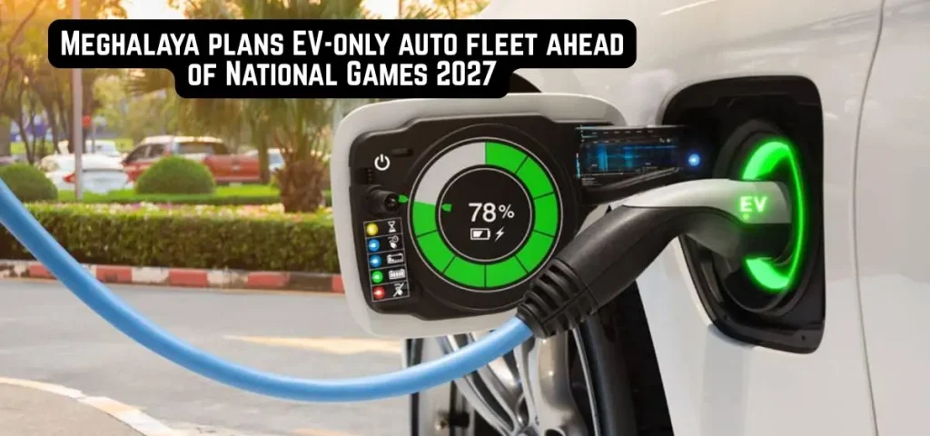 this is the image of Meghalaya plans EV-only auto fleet ahead of National Games 2027