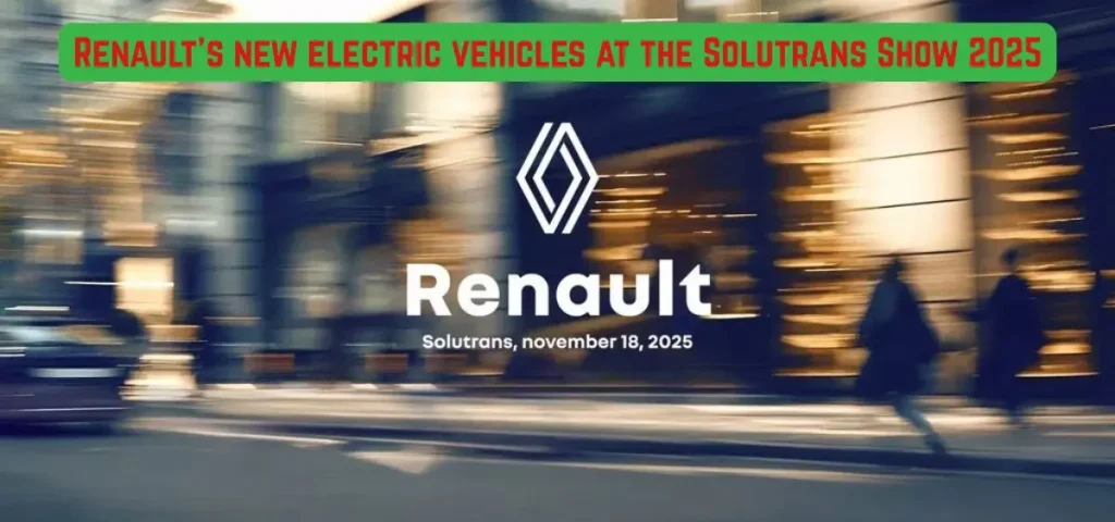 this is the image of Renault's new electric vehicles at the Solutrans Show 2025