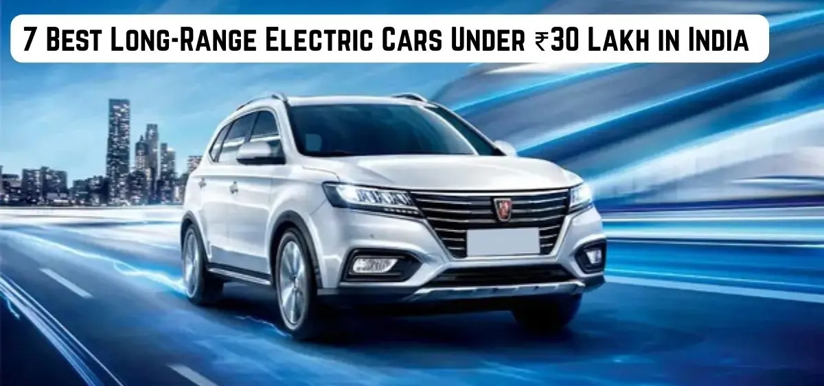 this is the image of 7 Best Long-Range Electric Cars Under ₹30 Lakh in India