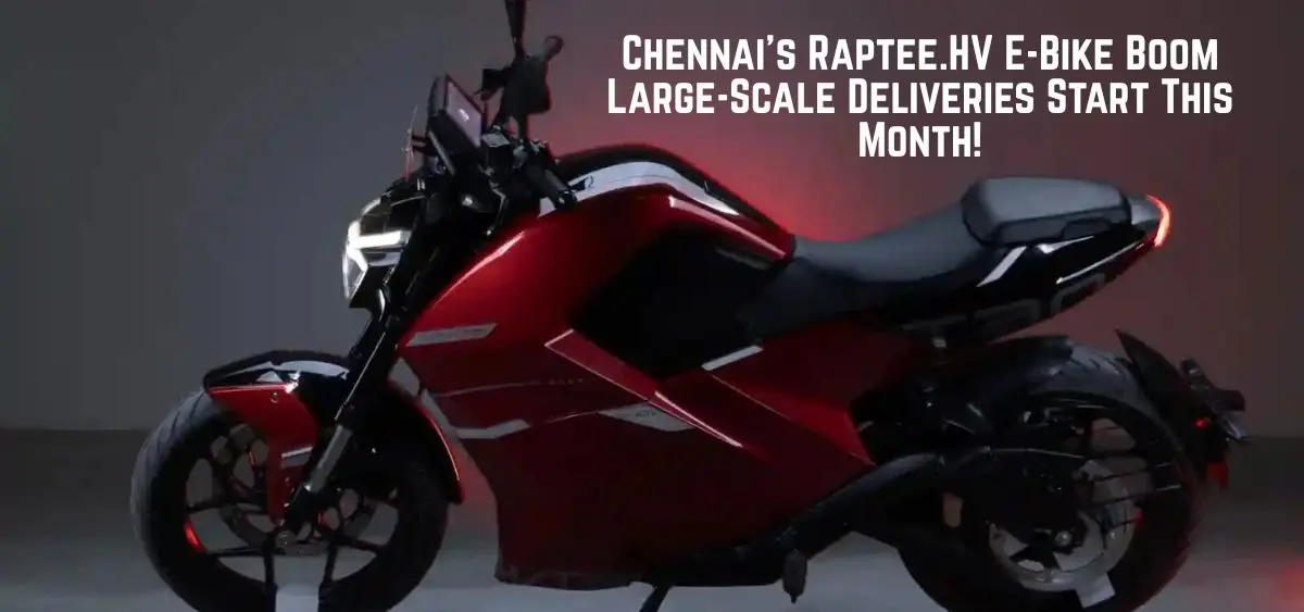 this is the image of Chennai's Raptee.HV E-Bike Boom Large-Scale Deliveries Start This Month!
