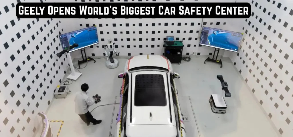 this is the image of Chinese EV Maker Geely Opens World's Biggest Car Safety Center