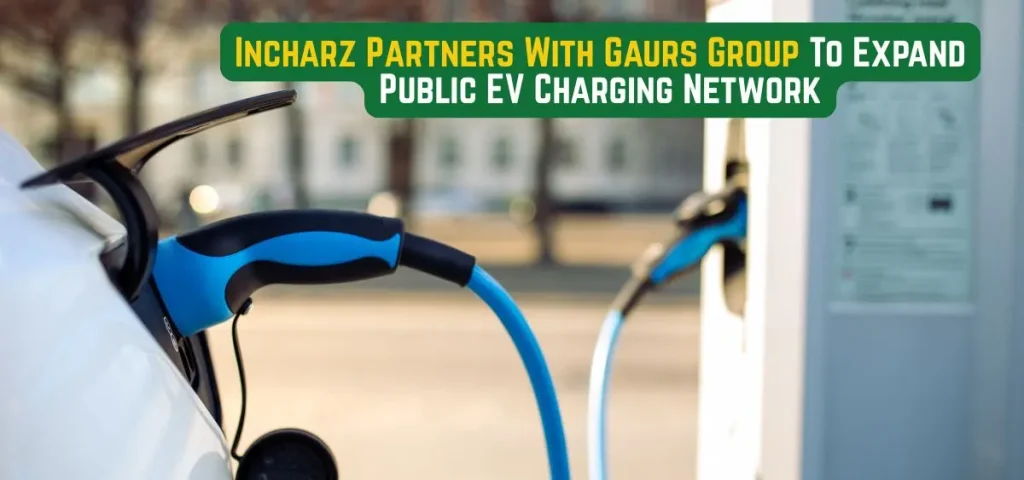 this is the image of Incharz Partners With Gaurs Group To Expand Public EV Charging Network