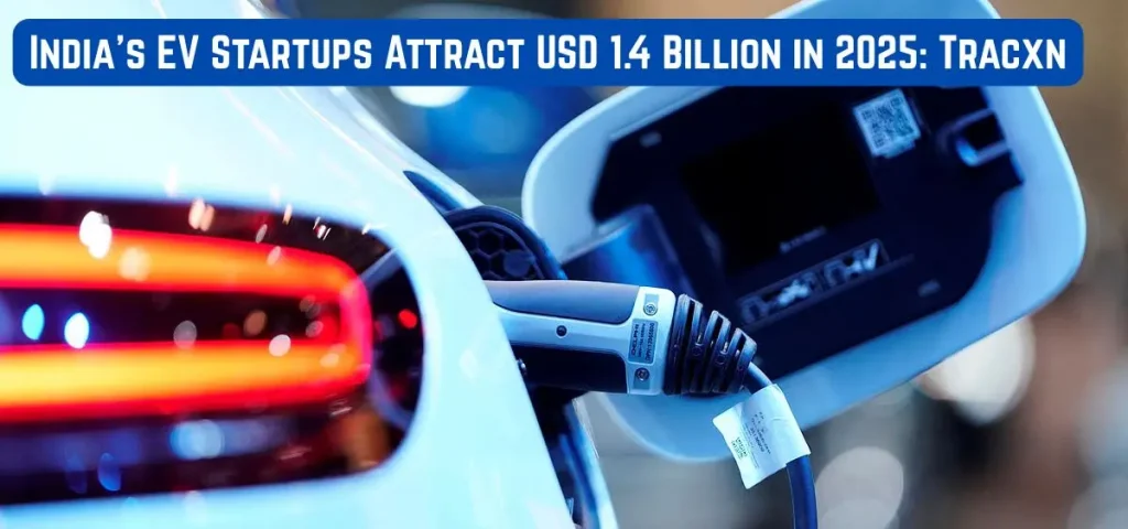 this is the image of India's EV Startups Attract USD 1.4 Billion in 2025: Tracxn