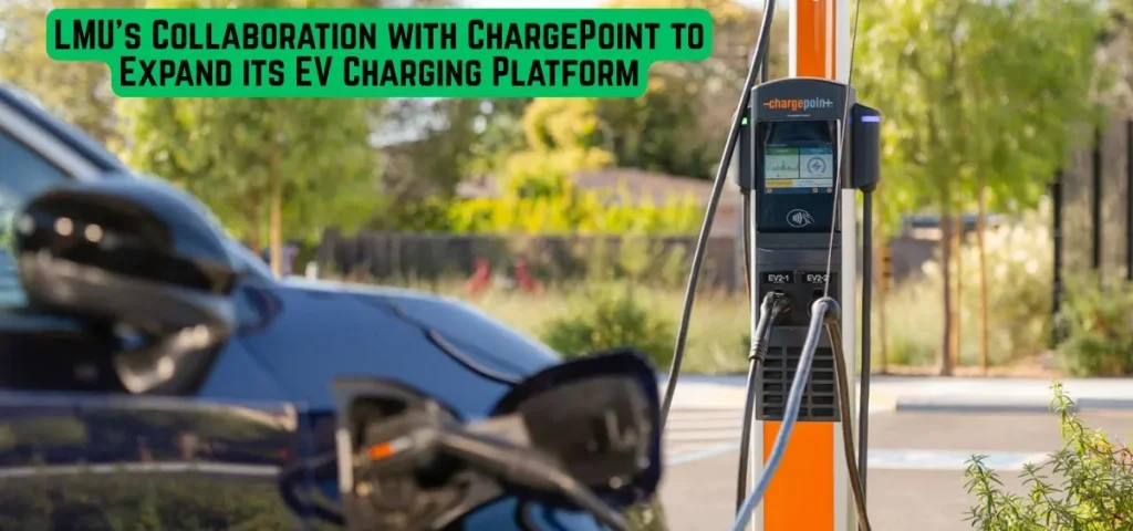 this is the image of LMU's Collaboration with ChargePoint to Expands its EV Charging Platform