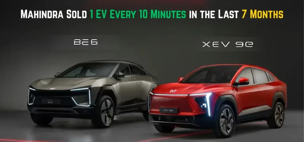 this is the image of Mahindra Sold 1 EV Every 10 Minutes in the Last 7 Months