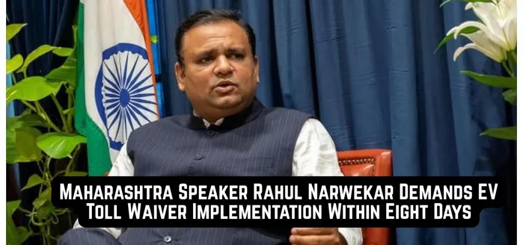 this is the image of Maharashtra Speaker Narwekar Seeks EV Toll Waiver on Mumbai-Pune Expressway