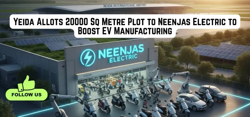 this is the image of Yeida Allots 20000 Sq Metre Plot to Neenjas Electric to Boost EV Manufacturing