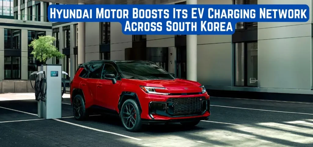 this is the image of Hyundai Motor Boosts its EV Charging Network Across South Korea