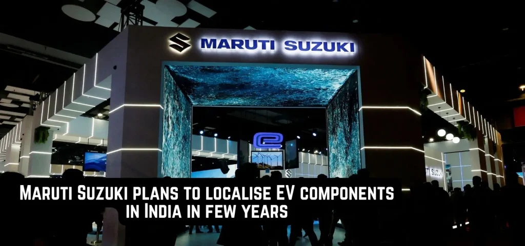 this is the image of Maruti Suzuki plans to localise EV components in India in few years