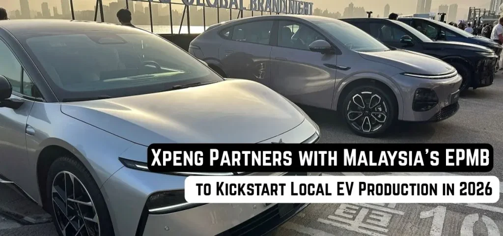 this is the image of Xpeng partners with Malaysia's EPMB to start local EV production in 2026