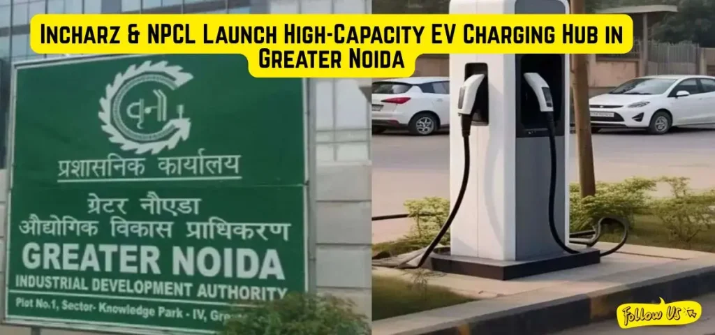this is the image of Incharz & NPCL Launch High-Capacity EV Charging Hub in Greater Noida