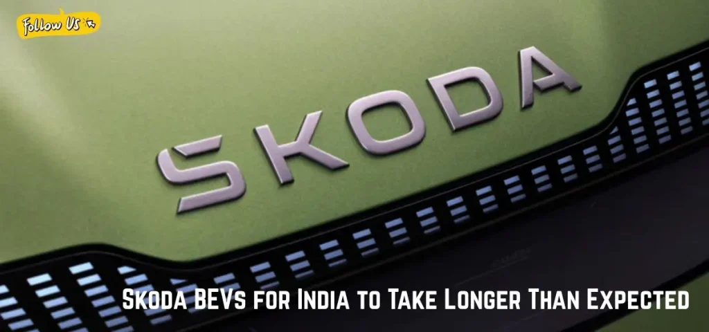 this is the image of Skoda BEVs for India to Take Longer Than Expected