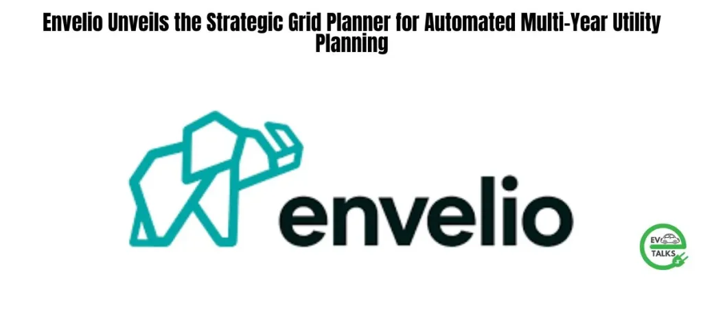 this is the image of Envelio Unveils the Strategic Grid Planner