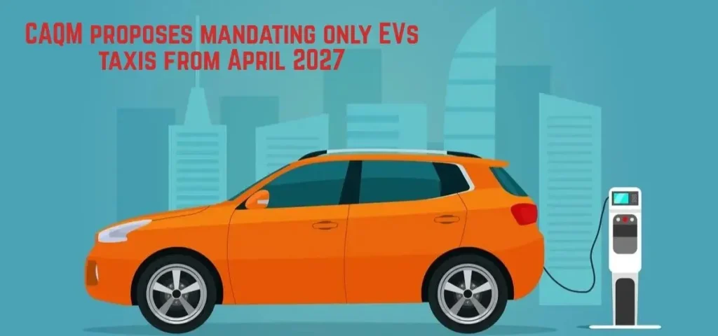 this is the image of CAQM proposes mandating only EV taxis from April 2027