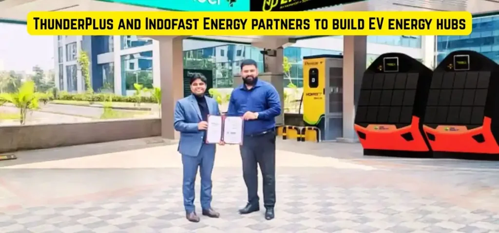 this is the image of ThunderPlus and Indofast Energy partners to build EV energy hubs