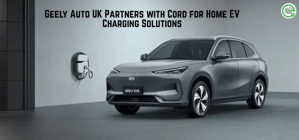 this is the image of Geely Partners with Cord for Home EV Charging Solutions
