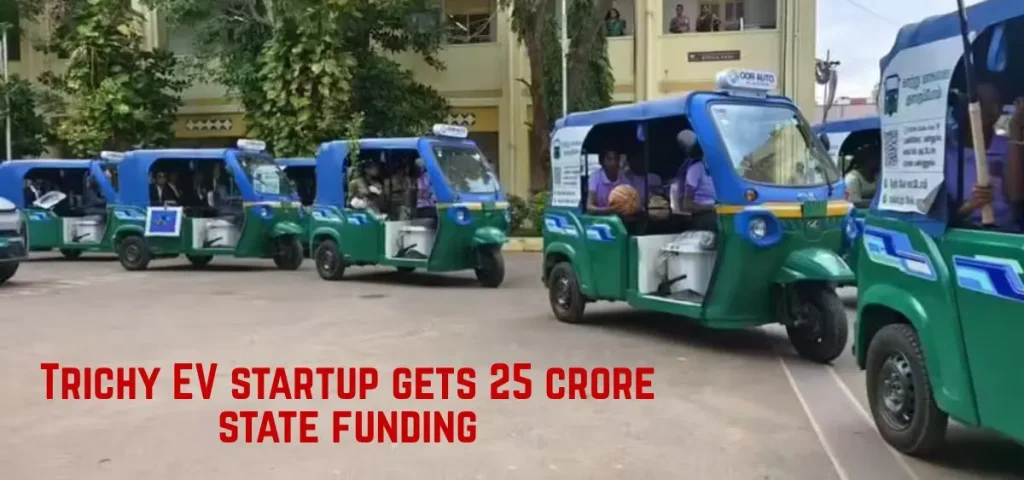 this is the image of Trichy EV startup gets 25 crore state funding