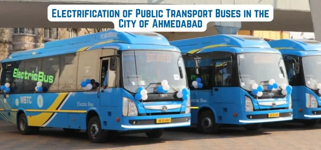this is the image of Electrification of Public Transport Buses in the City of Ahmedabad