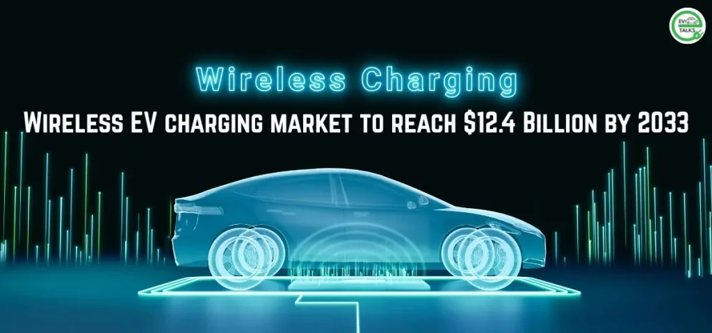 this is the image of Wireless EV charging market to reach $12.4 Billion by 2033