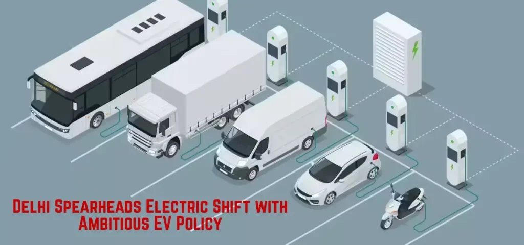 this is the image of Delhi Spearheads Electric Shift with Ambitious EV Policy