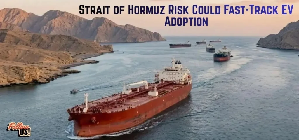 this is the image of Strait of Hormuz Risk Could Fast-Track EV Adoption