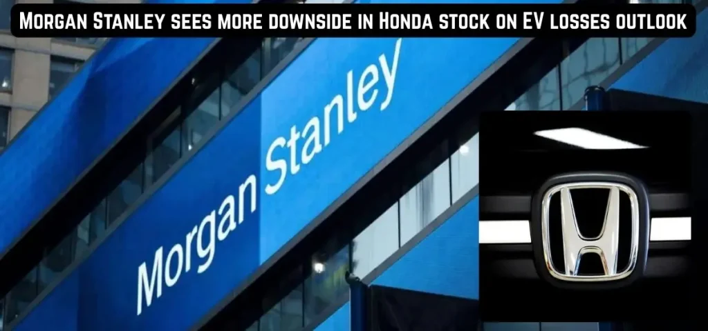 this is the image of Morgan Stanley sees more downside in Honda stock on EV losses outlook