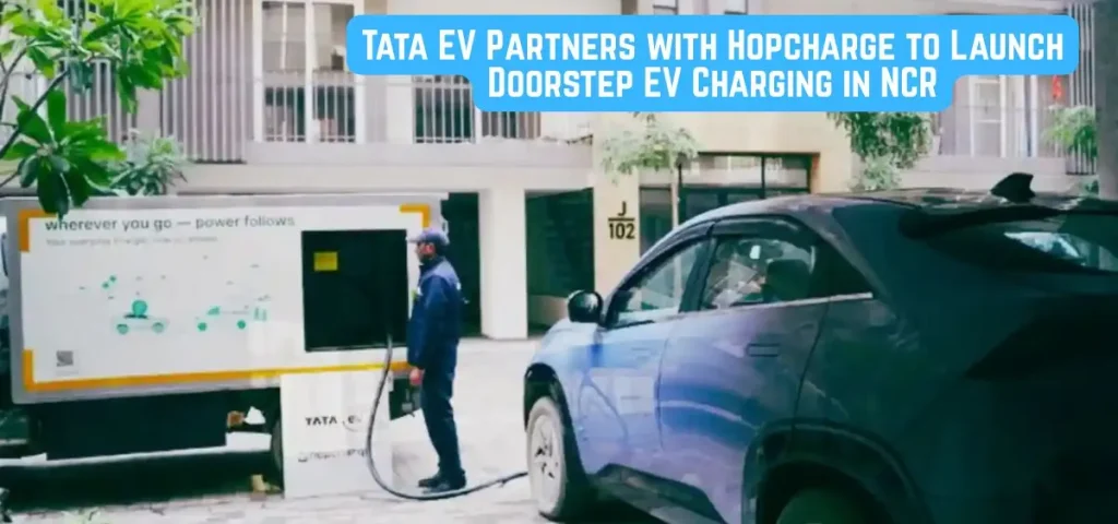this is the image of Tata EV Partners with Hopcharge to Launch Doorstep EV Charging in NCR