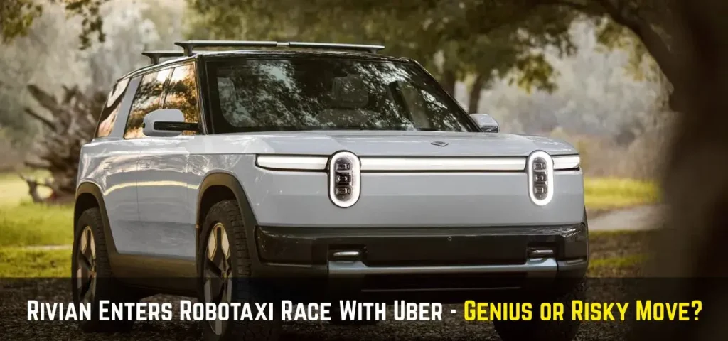 THIS IS THE IMAGE OF Rivian Enters Robotaxi Race With Uber