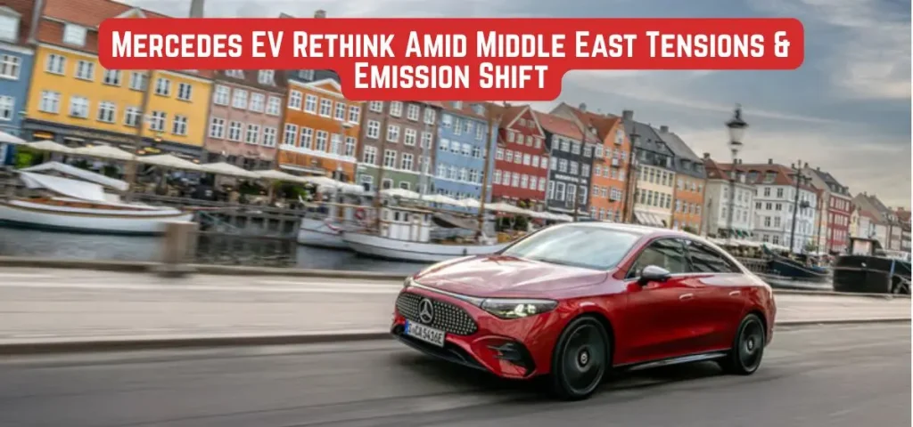 this is the image of Mercedes EV Rethink: Middle East Tensions, Tractor Emission Shift