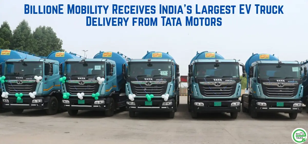 this is the image of BillionE Mobility Receives India's Largest EV Truck Delivery from Tata