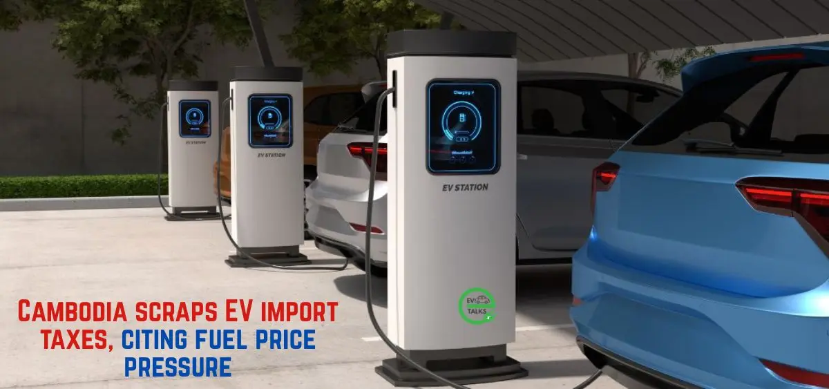 this is the image of Cambodia scraps EV import taxes, citing fuel price pressure