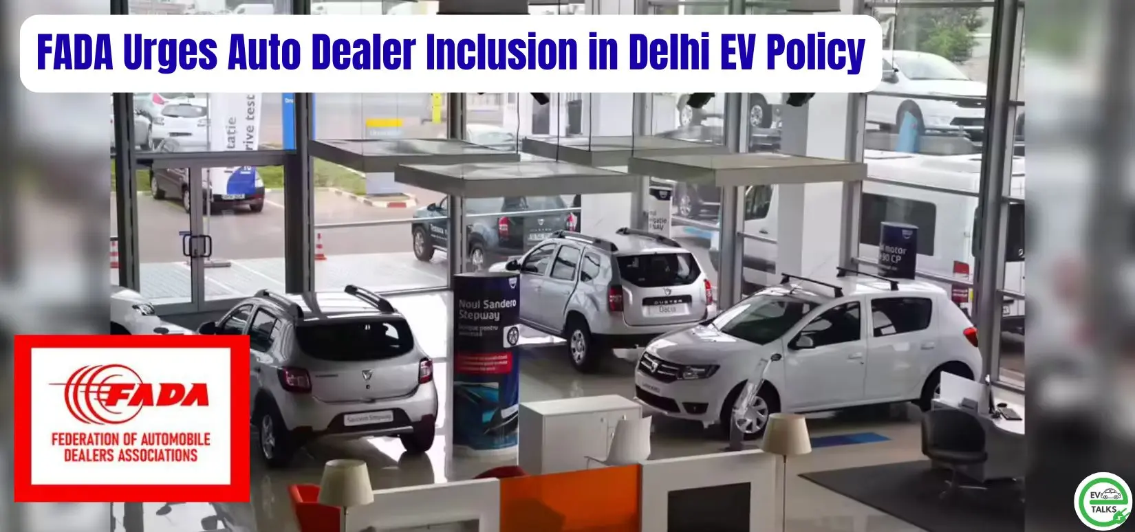 this is the image of FADA Urges Auto Dealer Inclusion in Delhi EV Policy