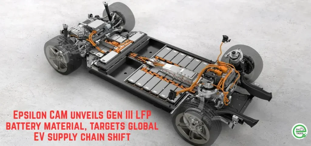 this is the image of Epsilon CAM unveils Gen III LFP battery material
