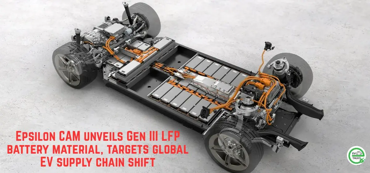 this is the image of Epsilon CAM unveils Gen III LFP battery material