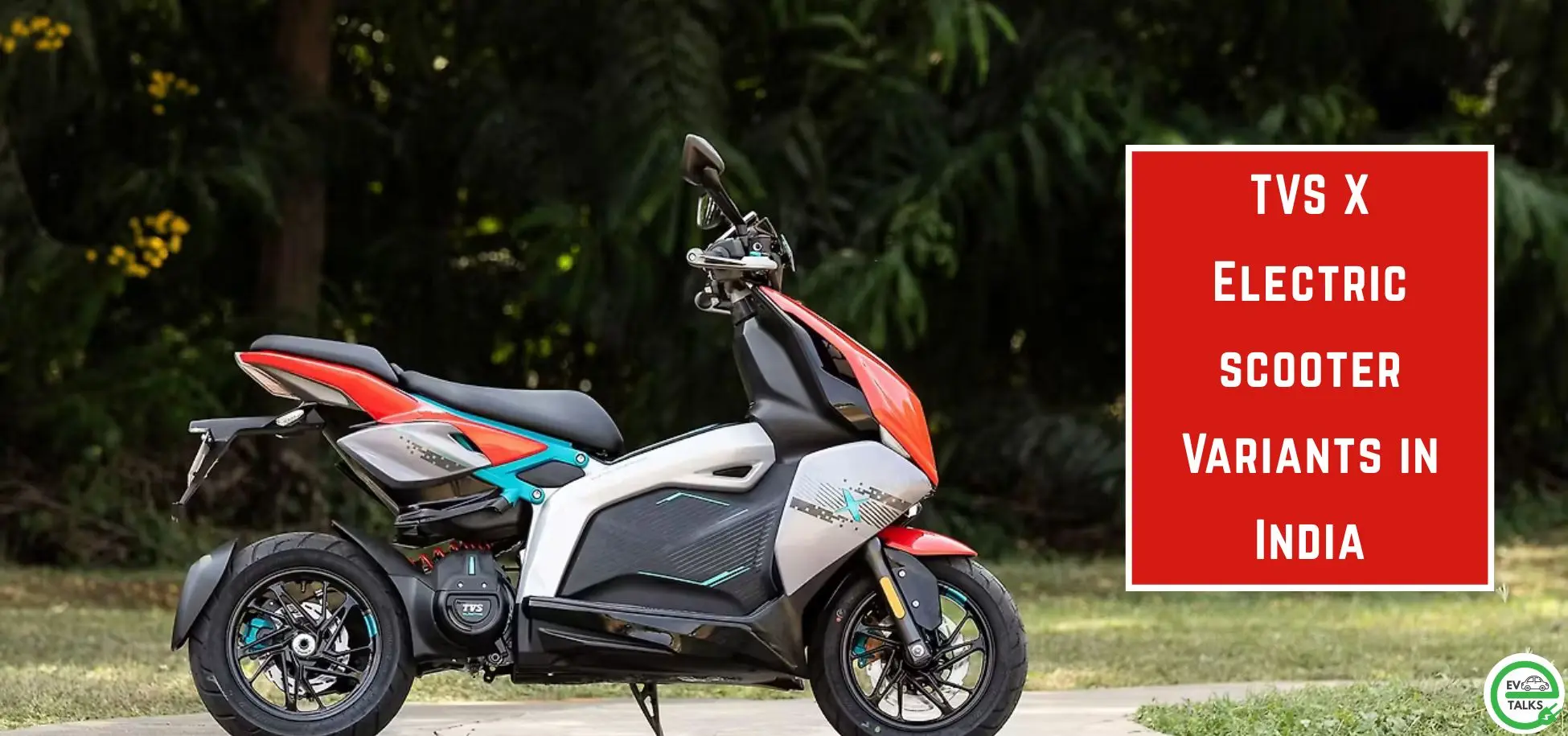 this is the image of TVS X Electric scooter Variants in India