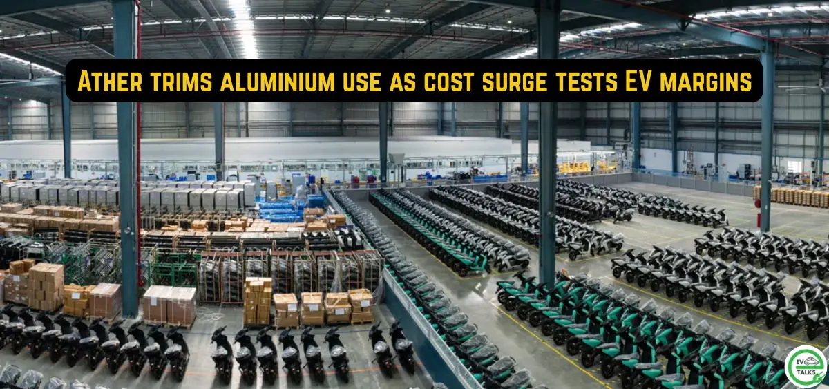 this is the image of Ather trims aluminium use as cost surge tests EV margins