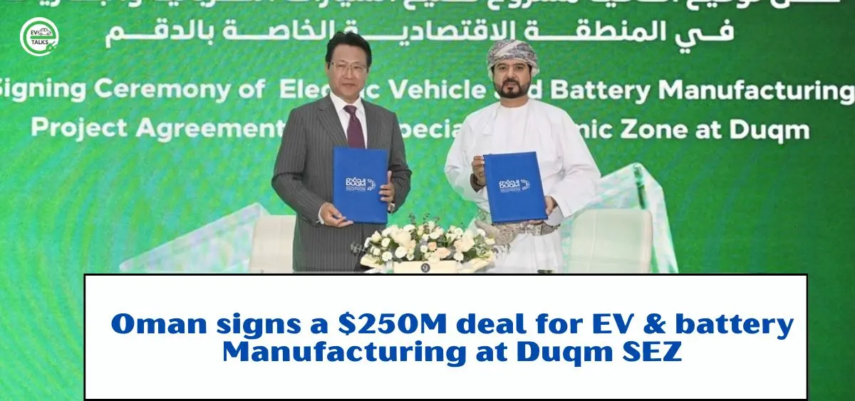 this is the image of Oman signs a $250M deal for EV & battery Manufacturing